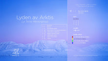 Load image into Gallery viewer, Lyden av Arktis (The Sound of the Arctic)