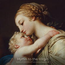 Load image into Gallery viewer, Hymn to the Virgin - Schola Cantorum, Tone Bianca Sparre Dahl