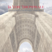 Lade das Bild in den Galerie-Viewer, La Voie Triomphale - Forsvarets stabsmusikkorps, Ole Kristian Ruud