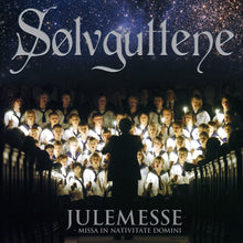 Load image into Gallery viewer, JULEMESSE - Missa in nativitate Domini - SØLVGUTTENE, Fredrik Otterstad, Ellen Sejersted Bødtker, Kåre Nordstoga