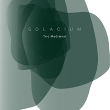 Load image into Gallery viewer, SOLACIUM - Trio Mediæval

