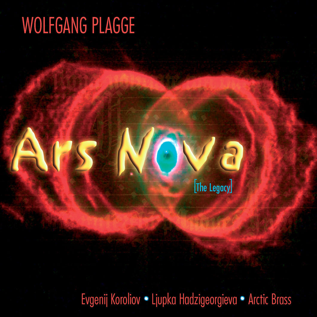 Wolfgang Plagge: Ars Nova (The Legacy) - Evgeni Koroliov, Ljupka Hadzi-Georgieva, Rolf Lennart Stensø, Arctic Brass Quintet