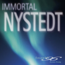 Load image into Gallery viewer, Immortal NYSTEDT - Ensemble 96, Øystein Fevang
