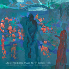 Load image into Gallery viewer, Ståle Kleiberg: Mass for Modern Man - Trondheim Symphony Orchestra and Choir, Eivind Gullberg Jensen
