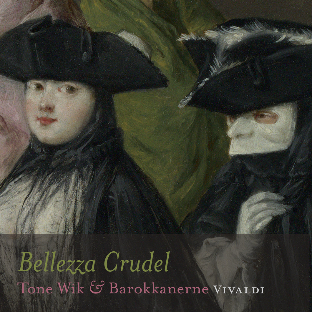 Bellezza Crudel - Tone Wik, Barokkanerne, Per Hannisdal, Alexandra Opsahl