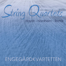 Load image into Gallery viewer, STRING QUARTETS vol. III: Haydn-Nordheim-Bartók - Engegårdkvartetten
