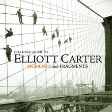 Load image into Gallery viewer, Chamber Music by ELLIOTT CARTER - Figments and Fragments - JOHANNES MARTENS ENSEMBLE
